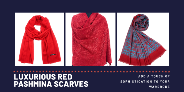 Wrapped in Passion: The Allure of Red Pashmina Scarves
